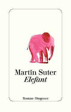 Martin Suter: "Elefant"